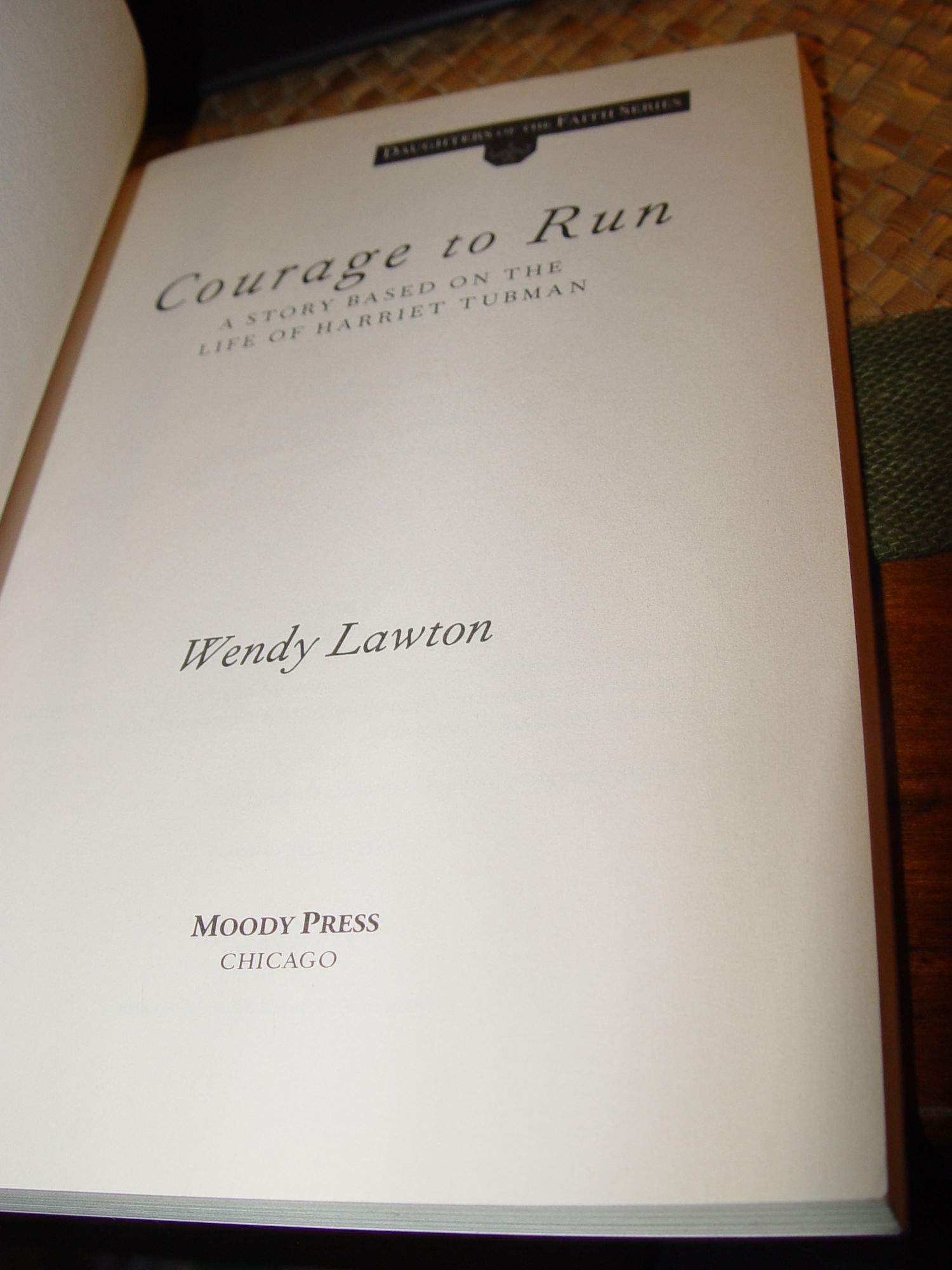 Courage to Run: A Story Based on the
                            Life of Harriet Tubman 2002 By: Wendy
                            Lawton