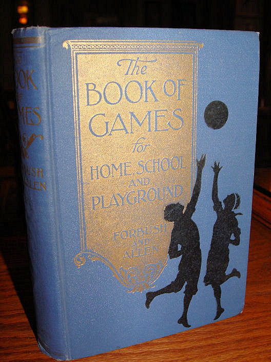 The Book of Games for Home, School and
                        Playground 1927