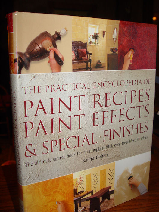 Practical Encyclopedia of Paint Recipes
                        Paint Effects, & Special Finishes 1999 by
                        Cohen Sacha