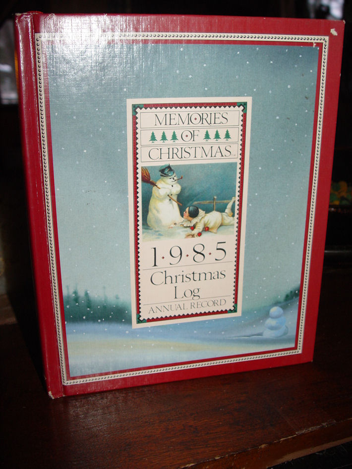 Memories of
                        Christmas, 1985 Christmas Log, Annual Record
                        Book ~ Barbara E. James