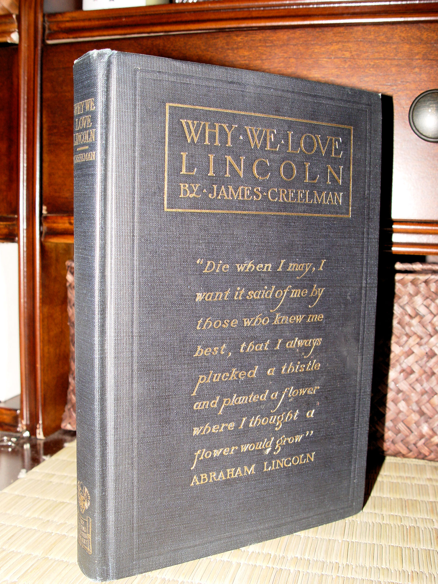 1909 Why We Love
                                Lincoln by James Creelman