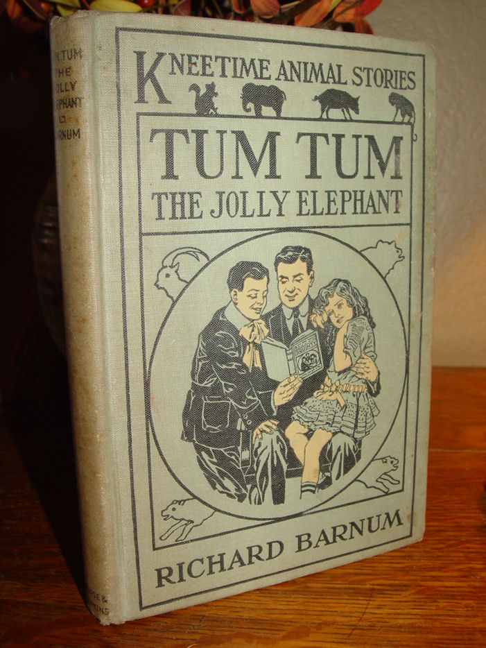 TUM
                TUM The Jolly Elephant 1915 by Richard Barnum; Kneetime
                Animal Stories