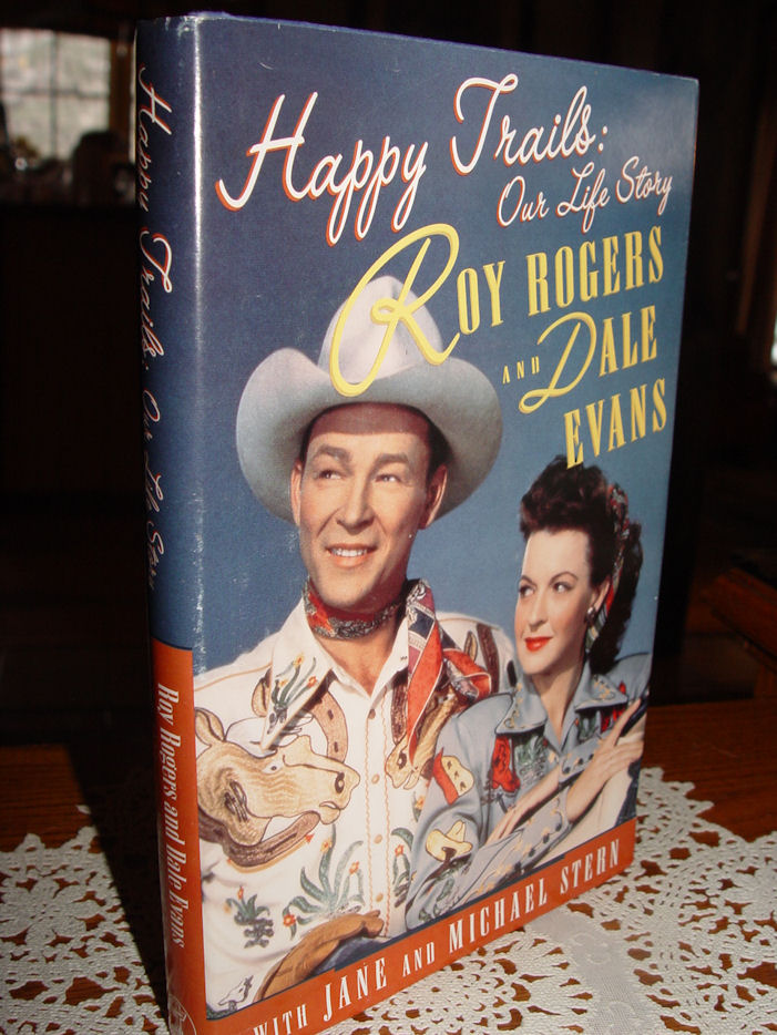 Happy Trails: Our
                        Life Story Roy Rogers and Dale Evans 1994