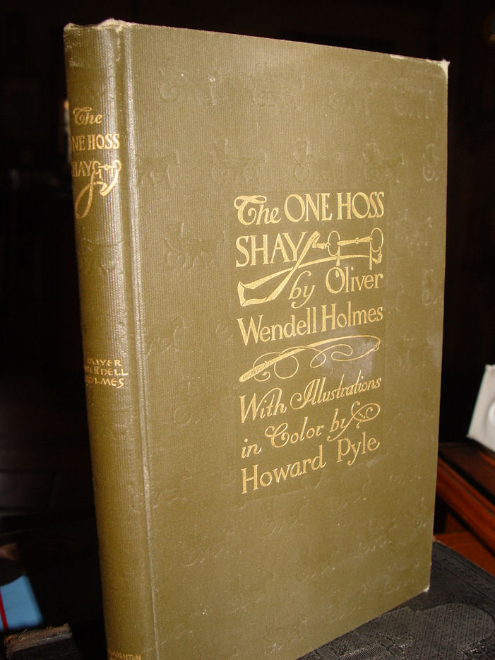 The One-Hoss Shay With its Companion Poems
                        (Howard Pyle Illust.) Oliver Wendell Holmes
