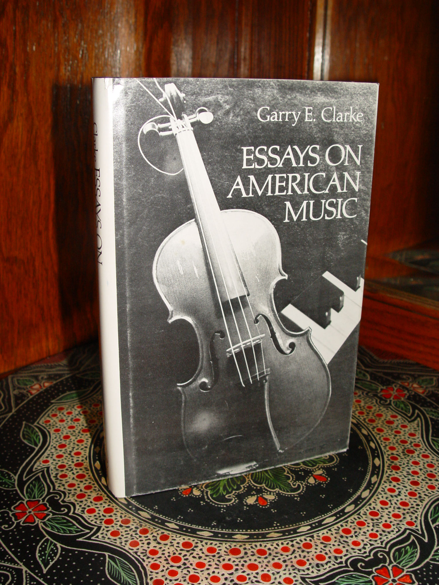 Essays on American Music (Contributions in
                        Military History) 1977 by Garry E. Clarke