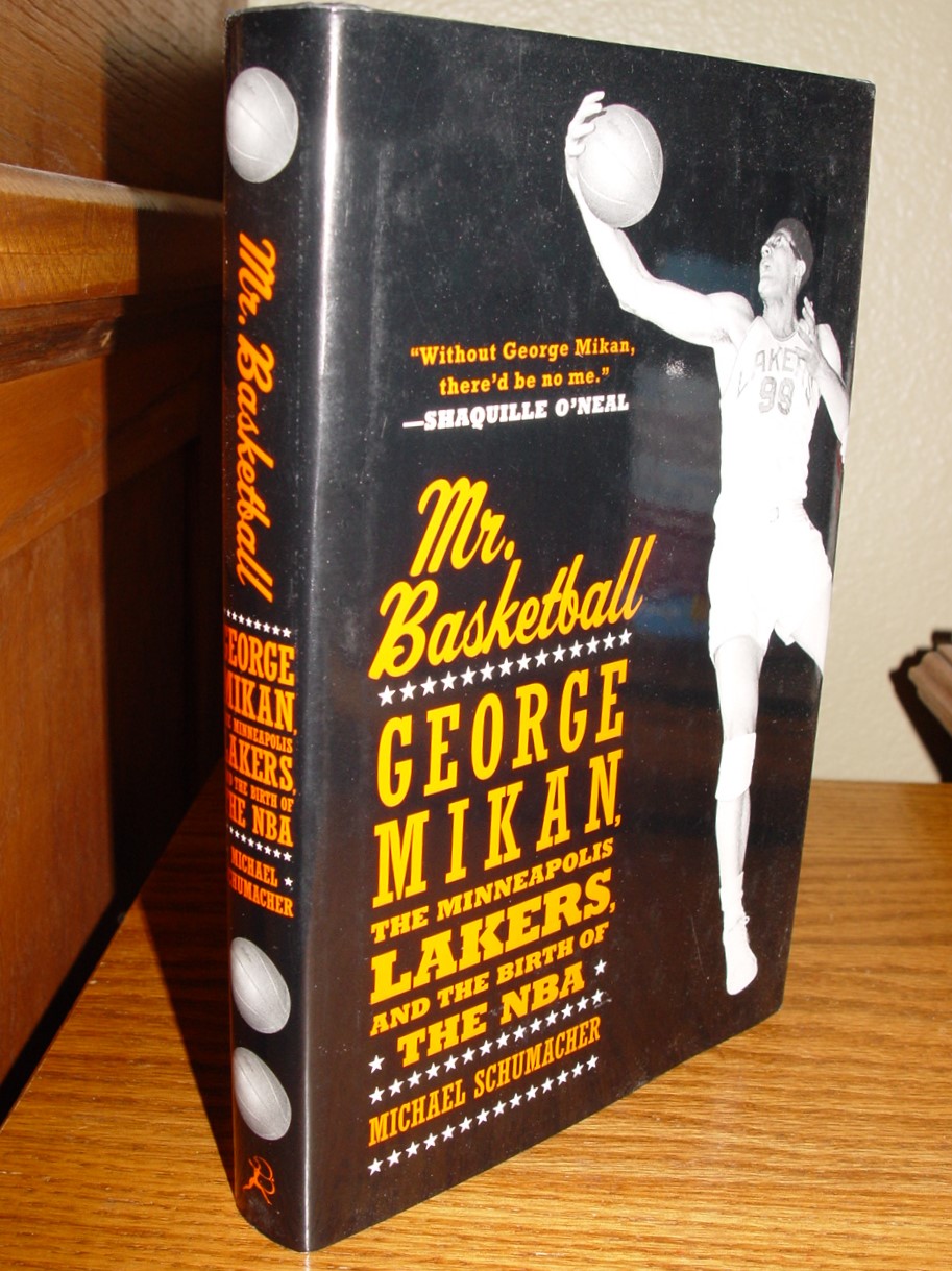 Mr. Basketball: George Mikan, the
                        Minneapolis Lakers, and the Birth of the NBA
                        2007 1stt Ed. Michael Schumacher