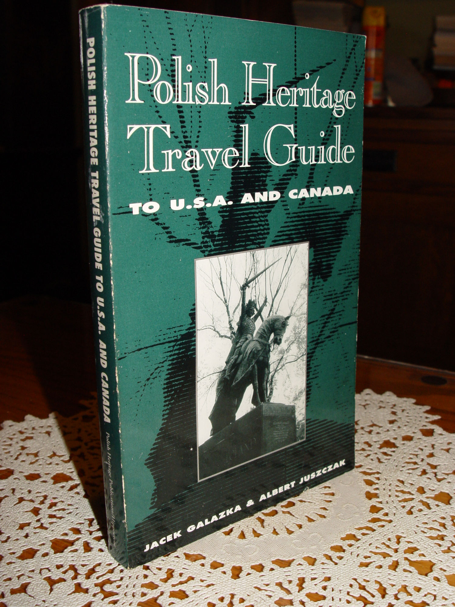 Polish Heritage
                        Travel Guide to U.S.A. & Canada 1992 by
                        Jacek Gałązka