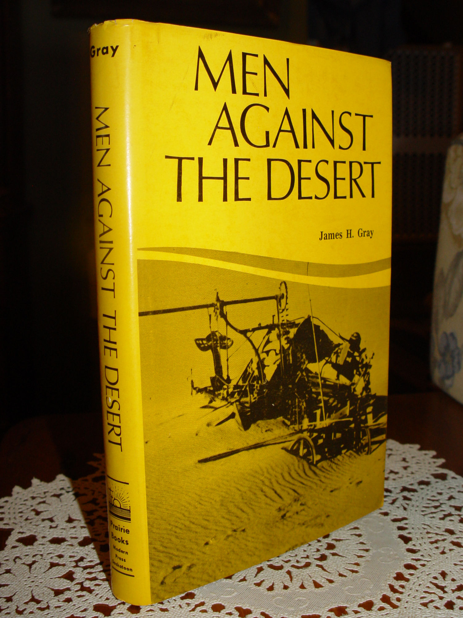 Men Against the Desert 1967 First Ed. by
                        James H. Gray