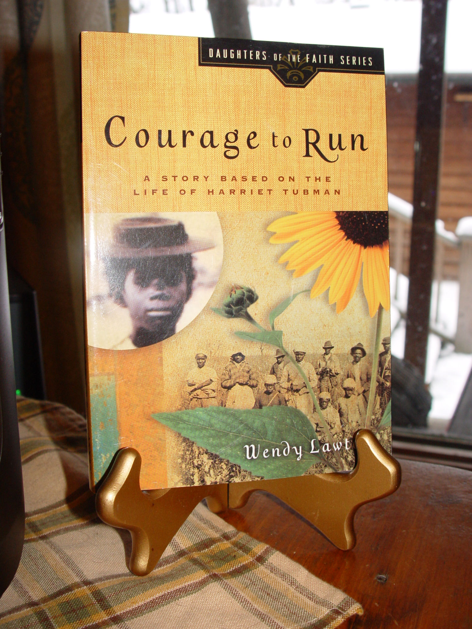 Courage to Run:
                        A Story Based on the Life of Harriet Tubman 2002
                        By: Wendy Lawton