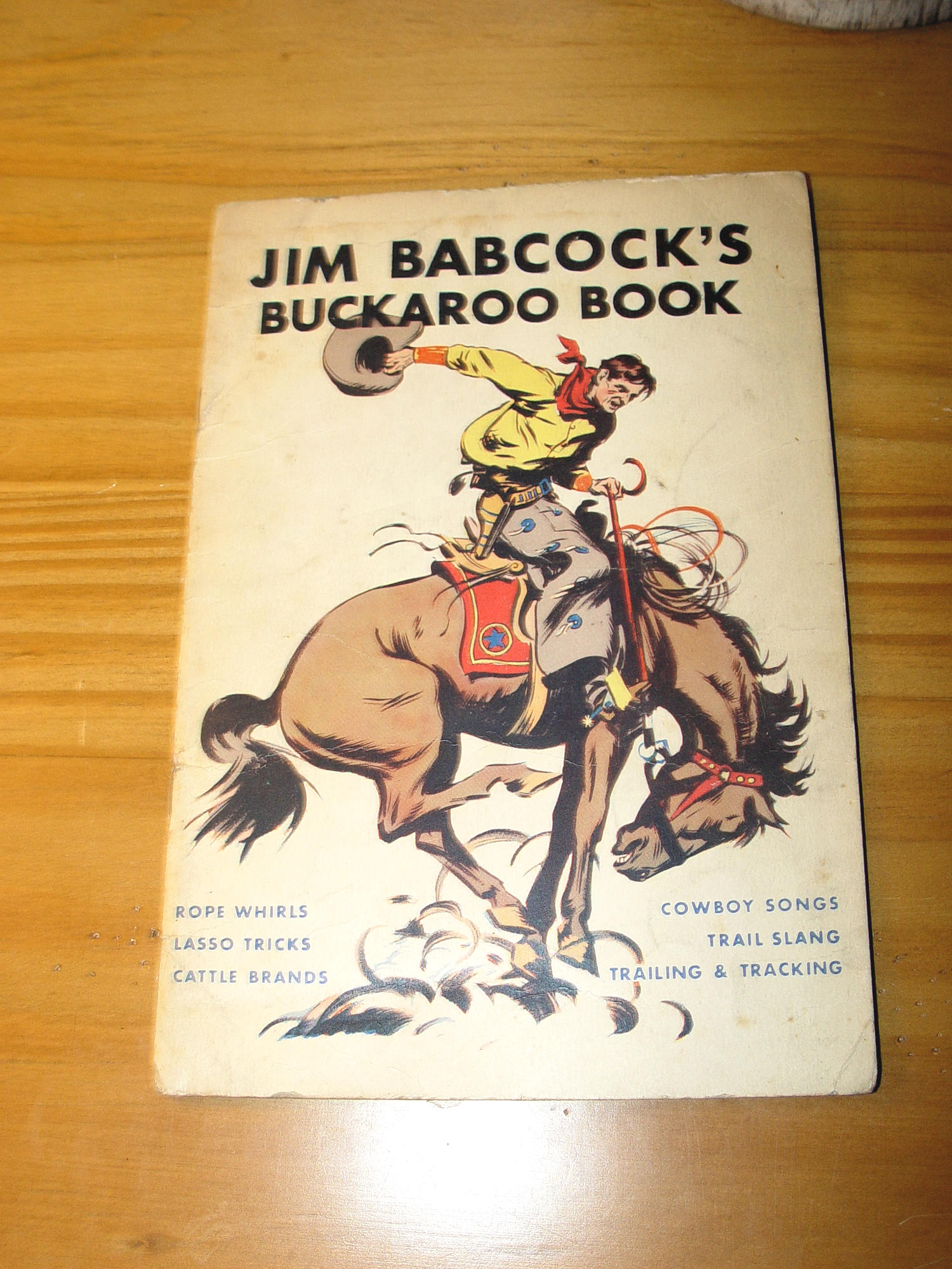 Jim Babcock’s Buckaroo Book –
Treasure Chest Publications, 1936 – Cowboy Tricks
& Songs