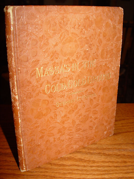 1889 Massa's in the Cold, Cold Ground by
                        Stephen Collins Foster
