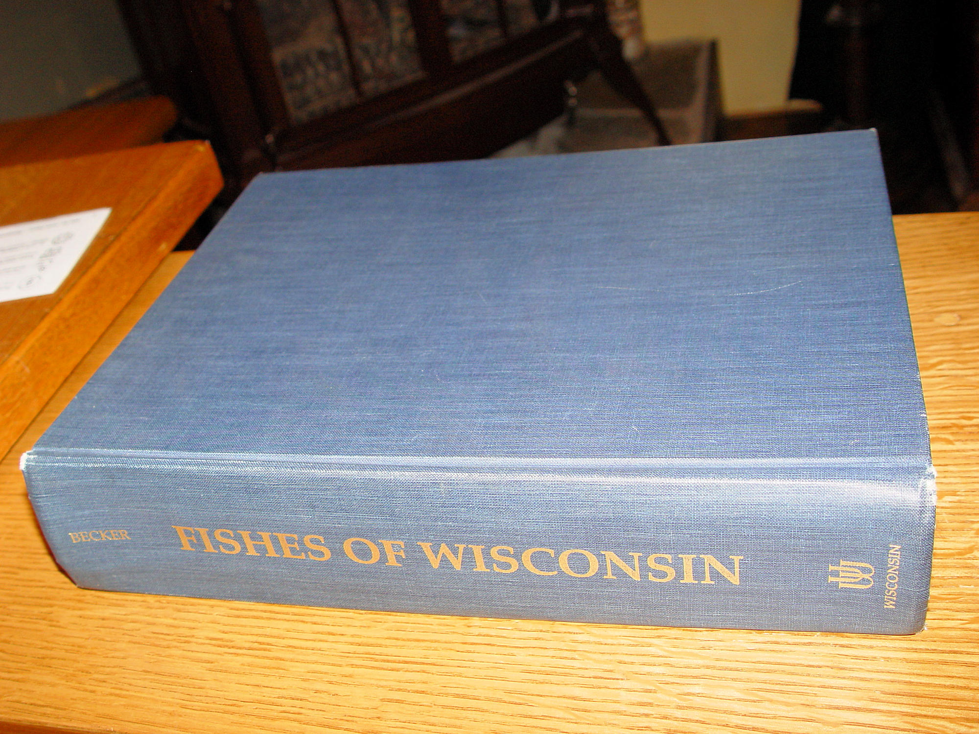 Fishes Of Wisconsin 1983 by George C. Becker First
                Ed.