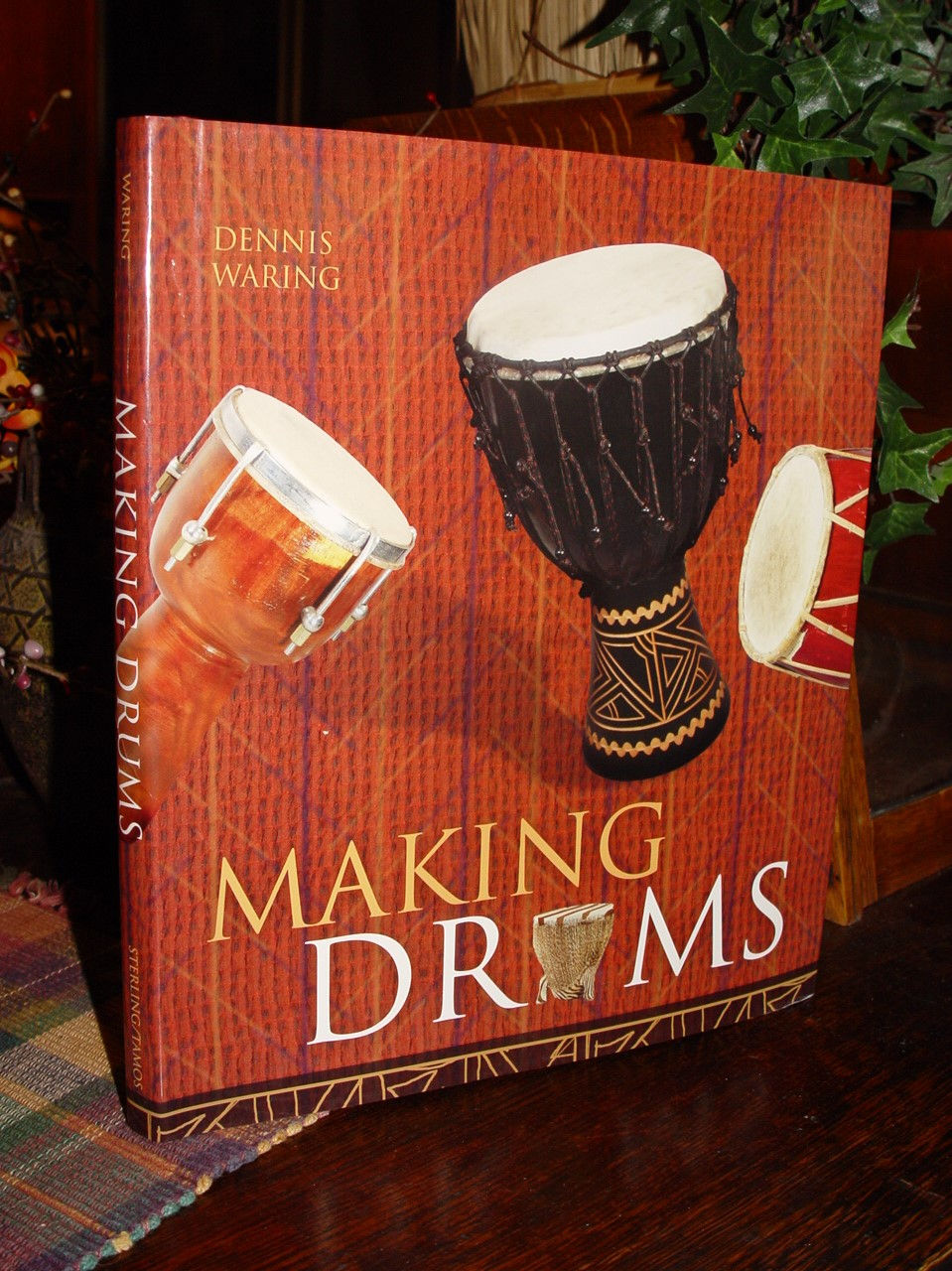 Making Drums by Dennis Waring Sterling,
                        2003 1st Ed.