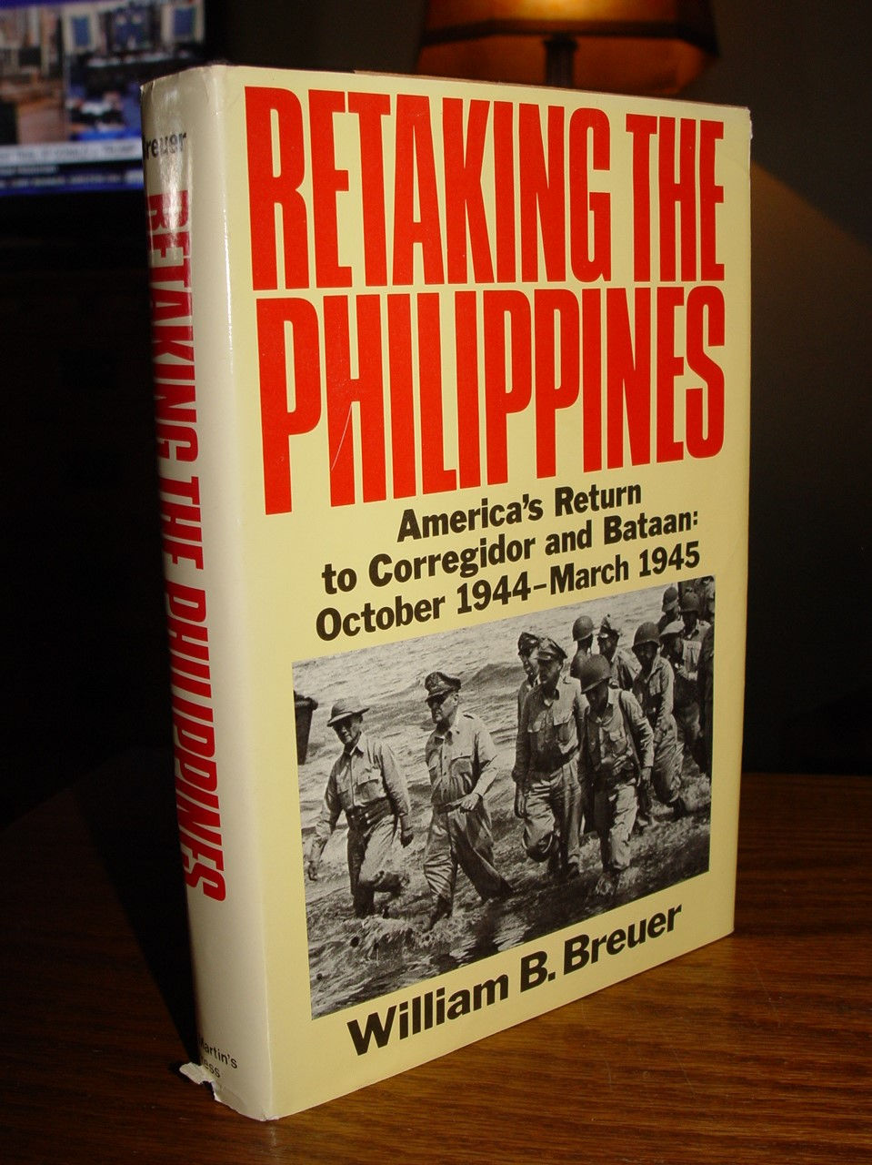 Retaking the Philippines 1986: America's
                          Return to Corregidor and Bataan by William B.
                          Breuer