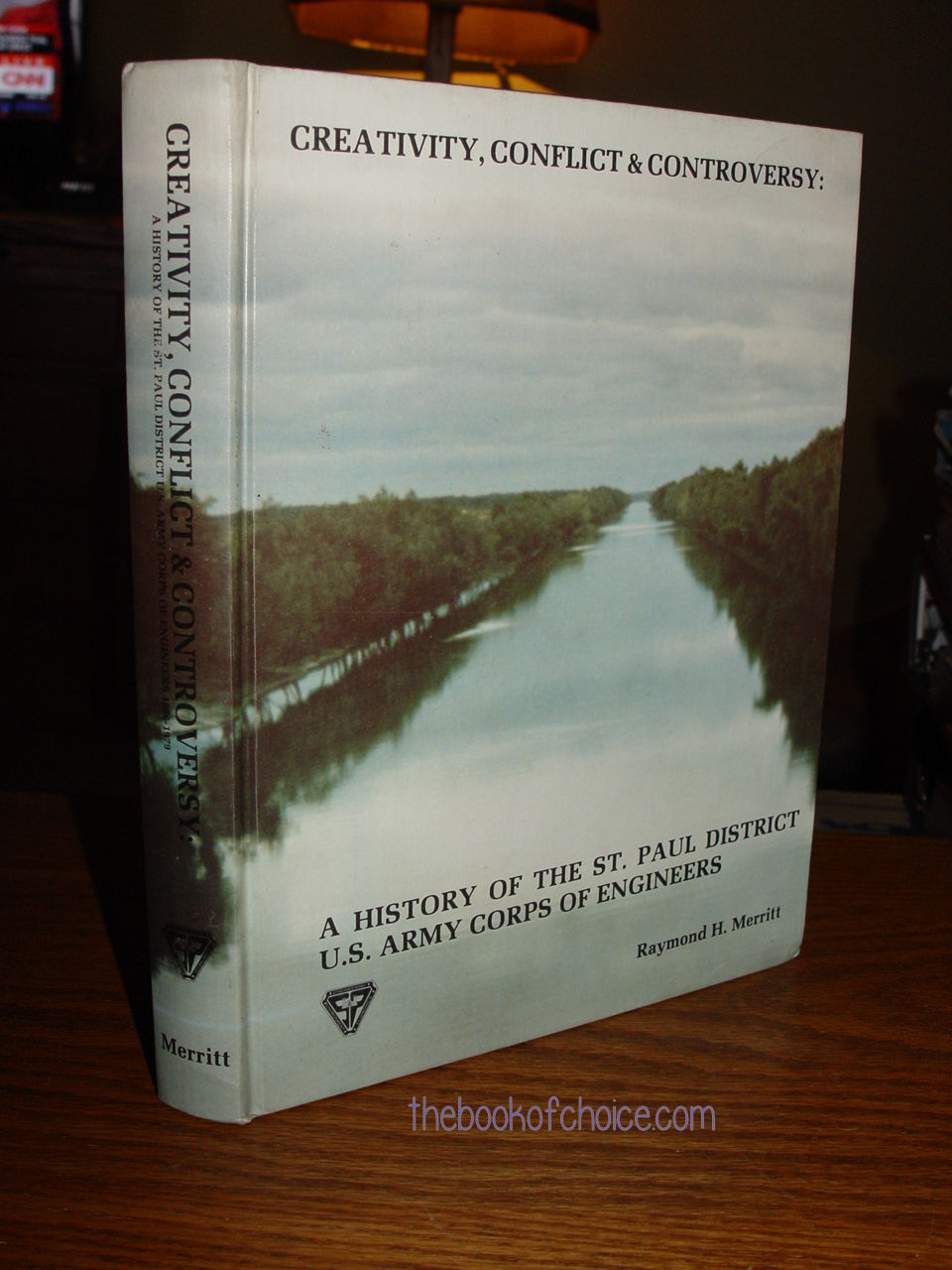 Creativity, conflict & controversy: A
                        history of the St. Paul District, U.S. Army
                        Corps of Engineers