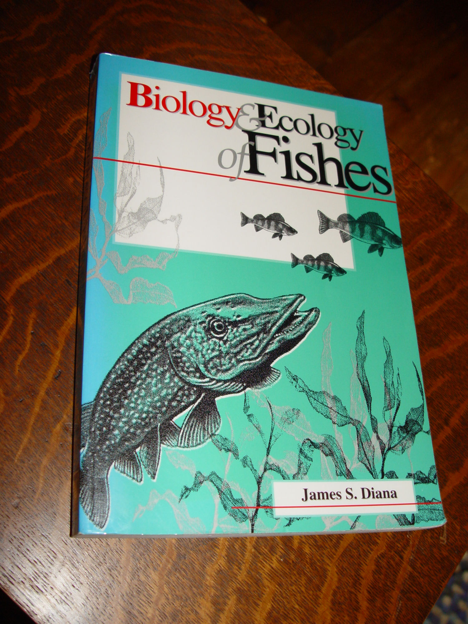 Biology and Ecology of Fishes 1995 by James
                        S. Diana