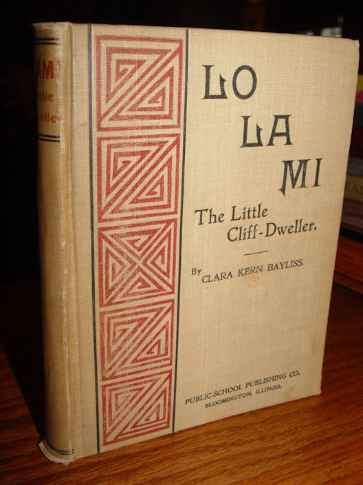 The Little Cliff Dweller: A Story of Lolami
                        by Clara Kern Bayliss 1901