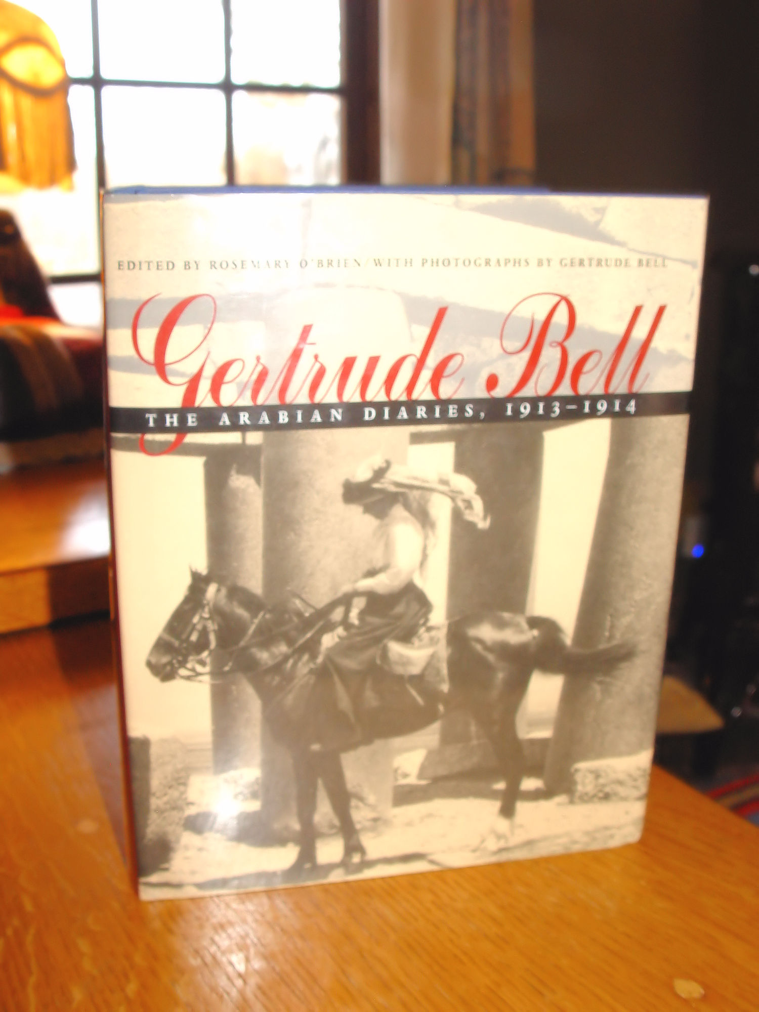 Gertrude Bell: The Arabian Diaries, 1913–1914 1st
                Edition - Editor R. O’Brien