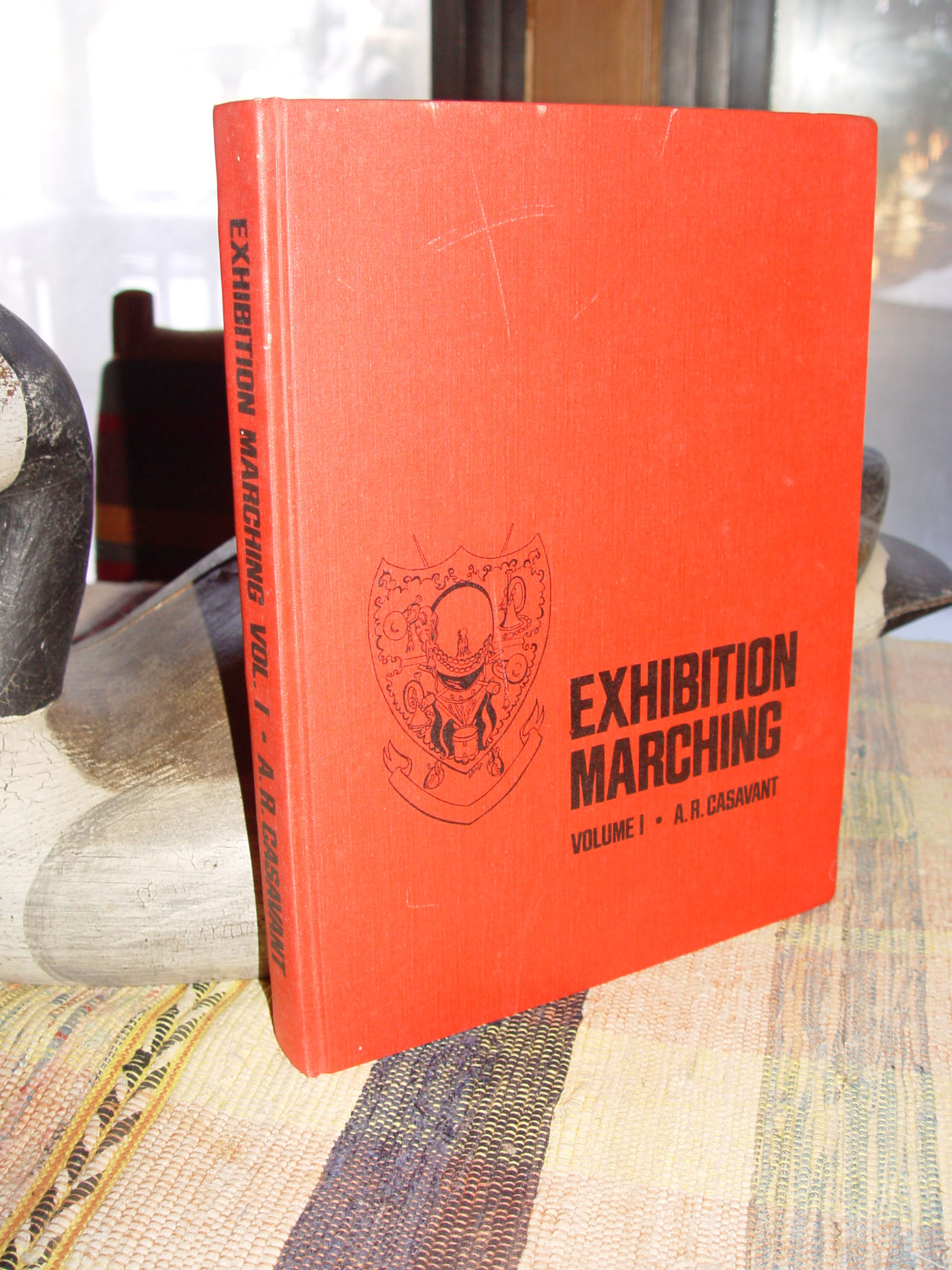 Exhibition Marching [Volume 1: Theory of
                        Band Movement] A.R. Casavant 1973 First Ed.
                        H.C.