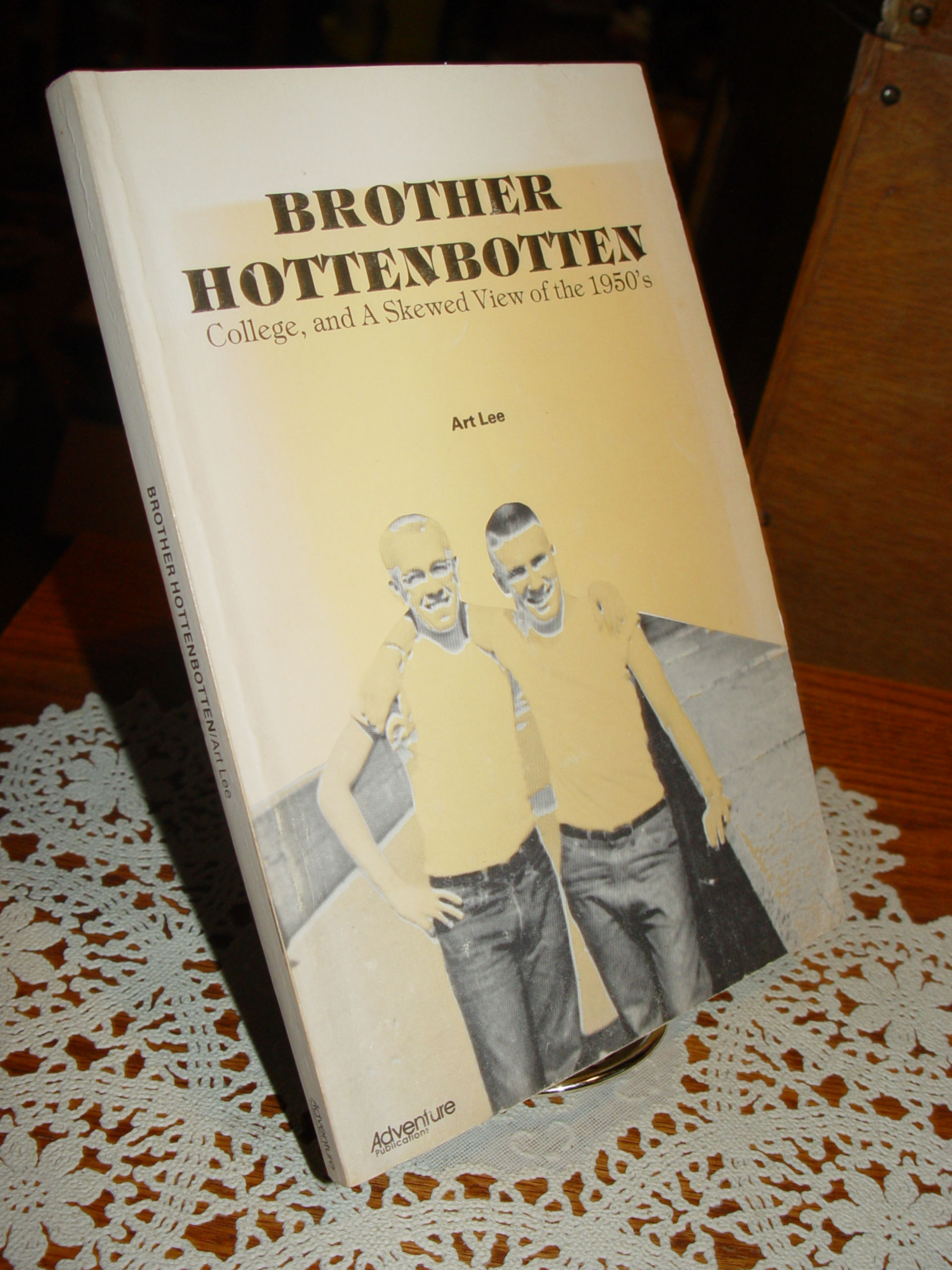 Brother Hottenbotten; College, and A Skewed
                        View of the 1950's by Art Lee