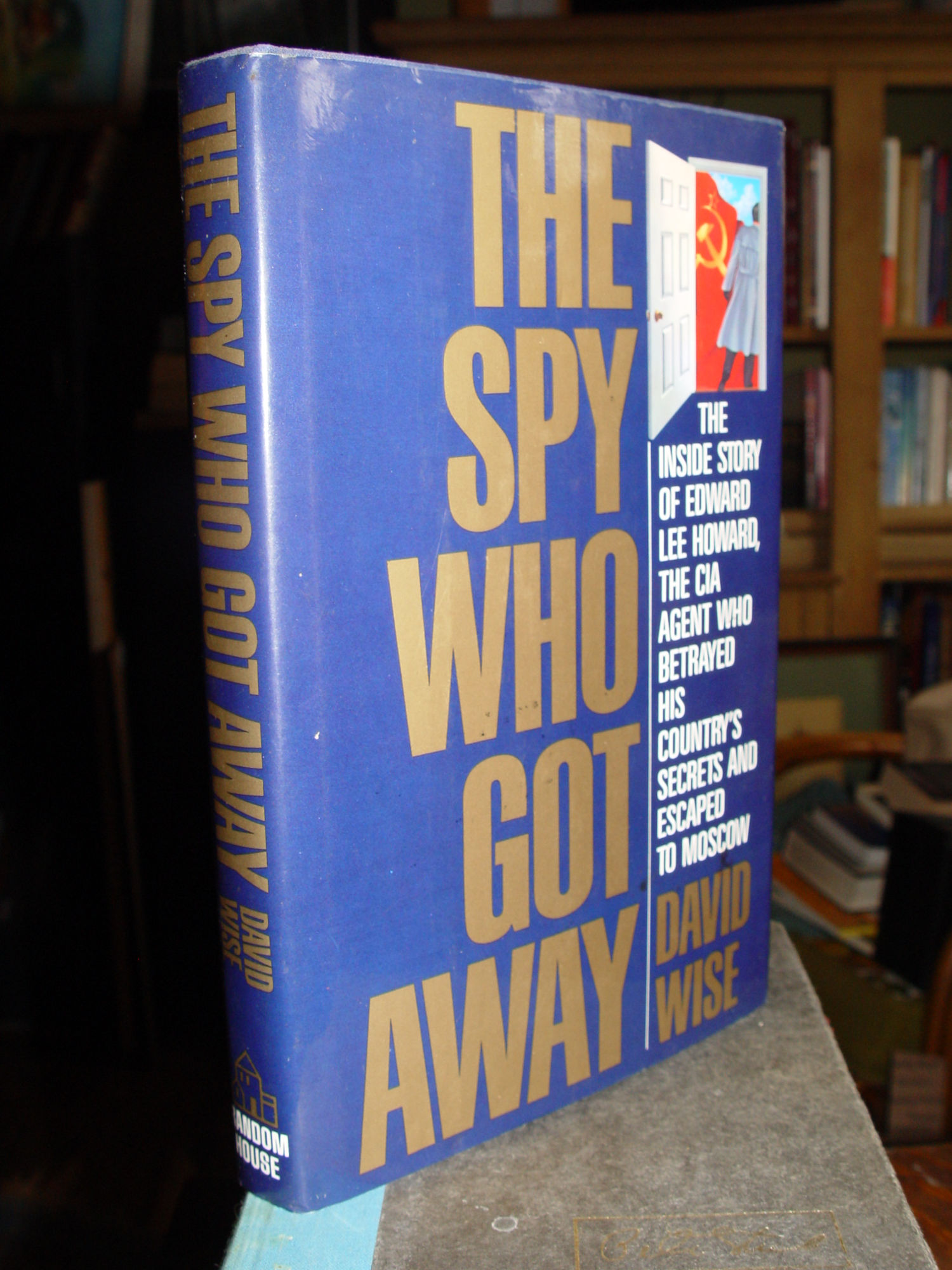 Spy Who Got Away
                                1988 First Ed. by David Wise