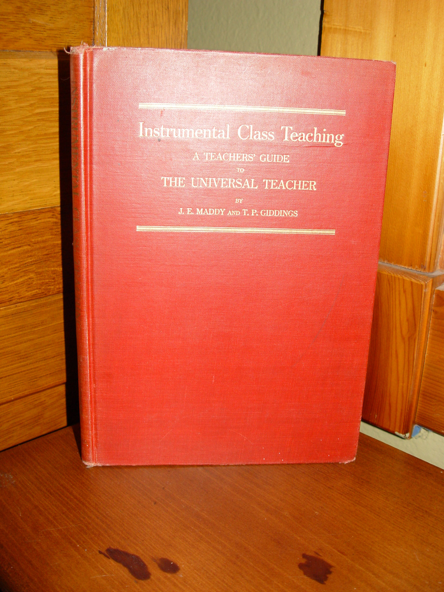 Instrumental Music Classes Teaching: A
                        Teachers' Guide to "The Universal
                        Teacher" 1928 Maddy and Giddings