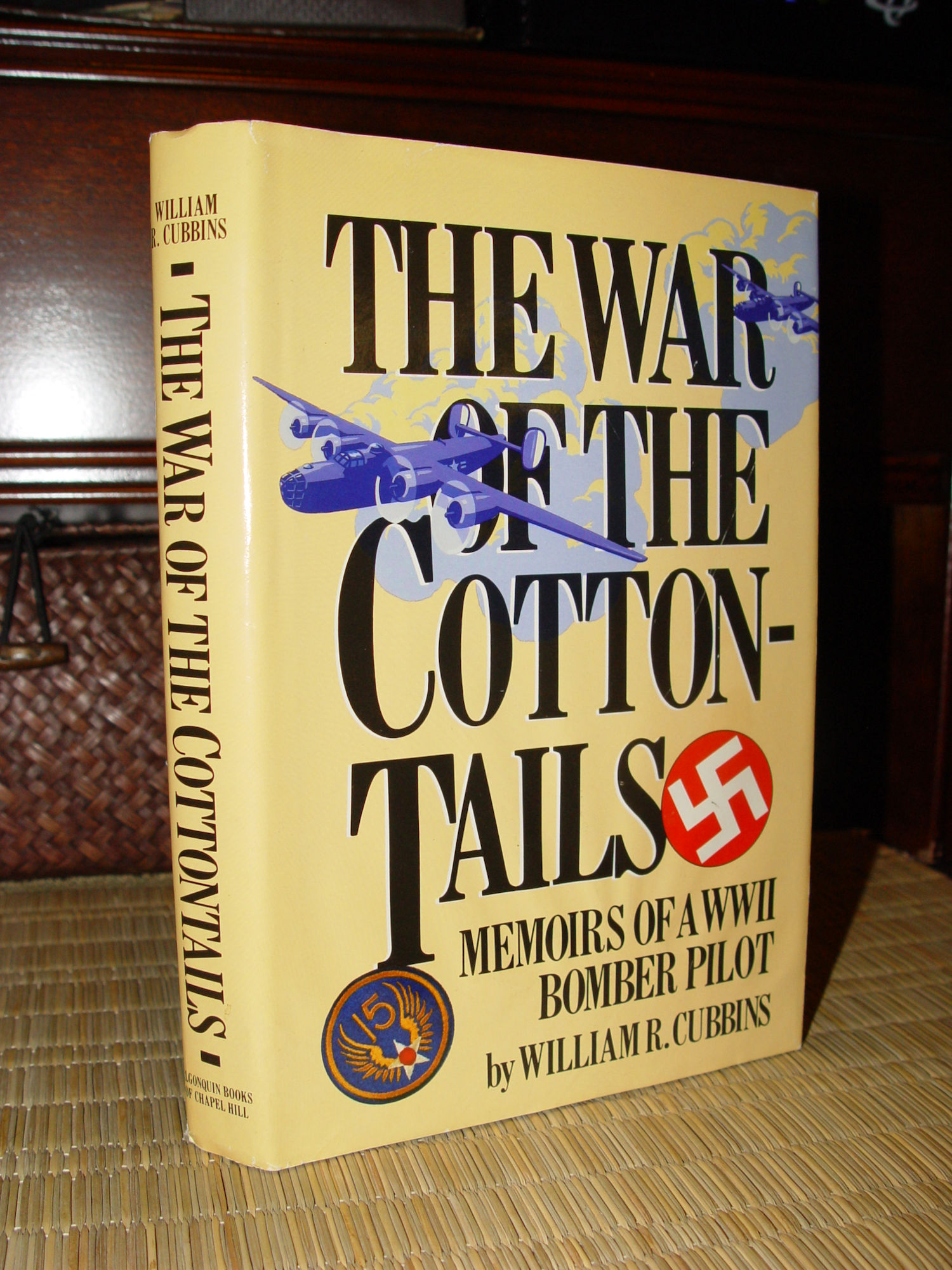 The War of the Cottontails: Memoirs of a
                          World War II Bomber Pilot 1989