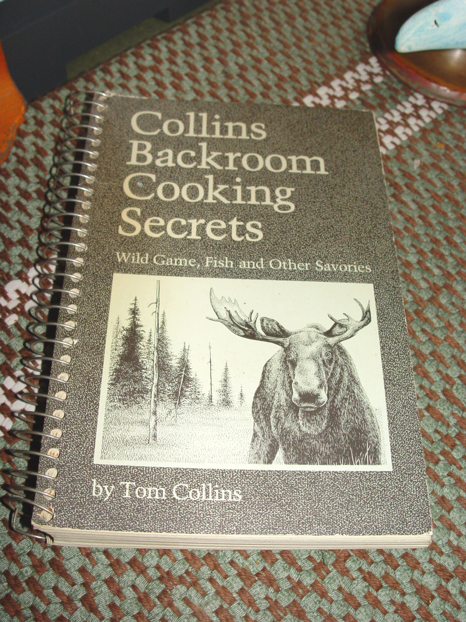 Collins' Backroom Cooking Secrets: Wild
                        Game, Fish and Other Savories 1st Ed. Signed
                        Copy