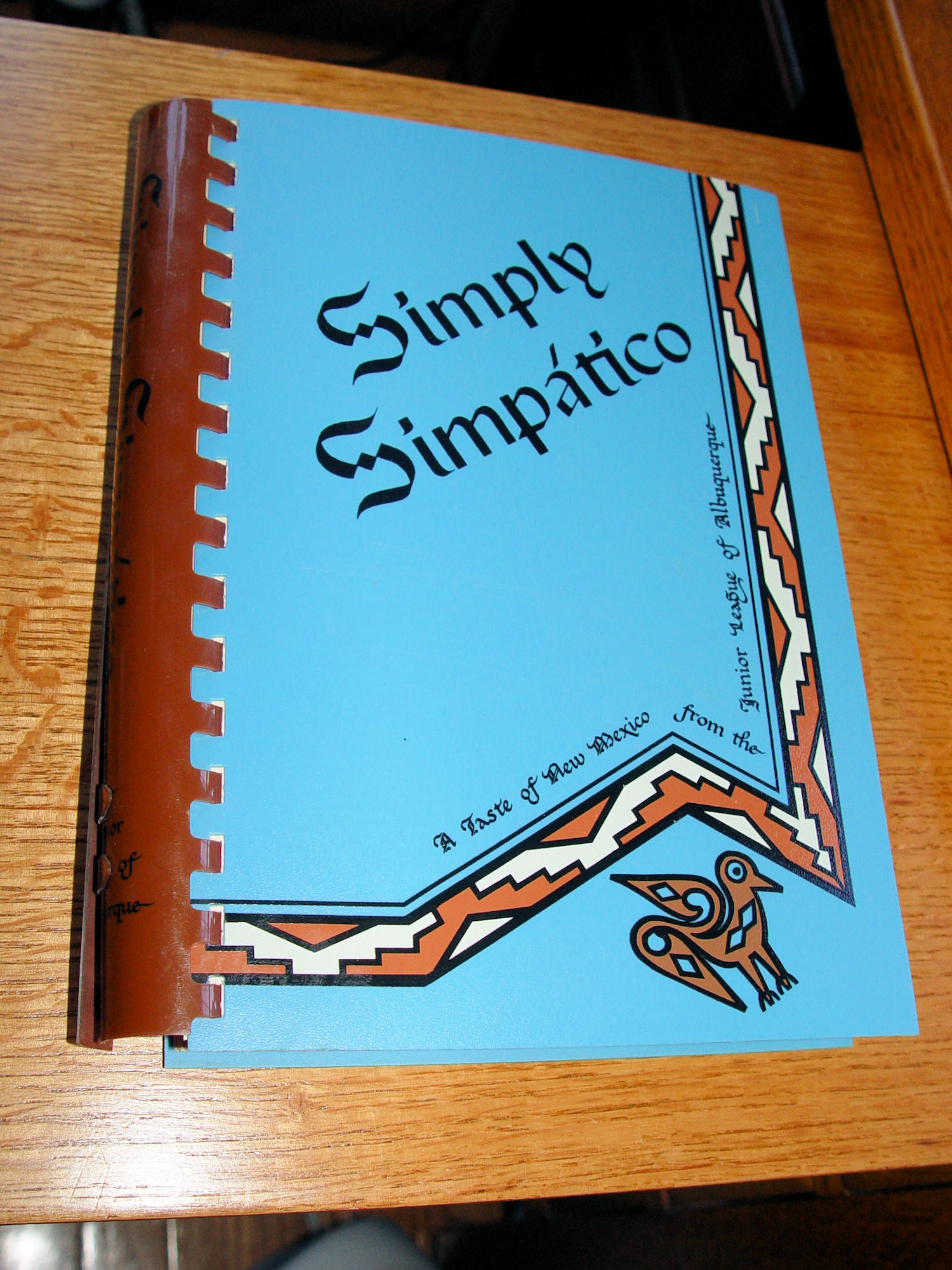 Simply Simpatico: A Taste of New Mexico
                        Albuquerque Junior League Cookbook 1981