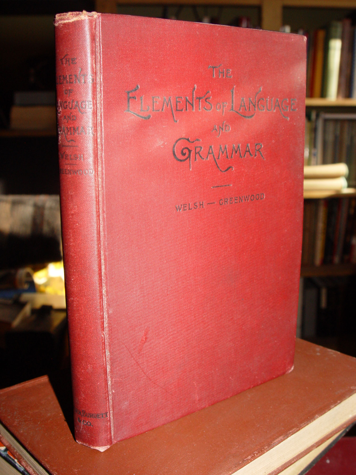 The
                Elements of Language and Grammar 1896; Alfred Hix Welsh