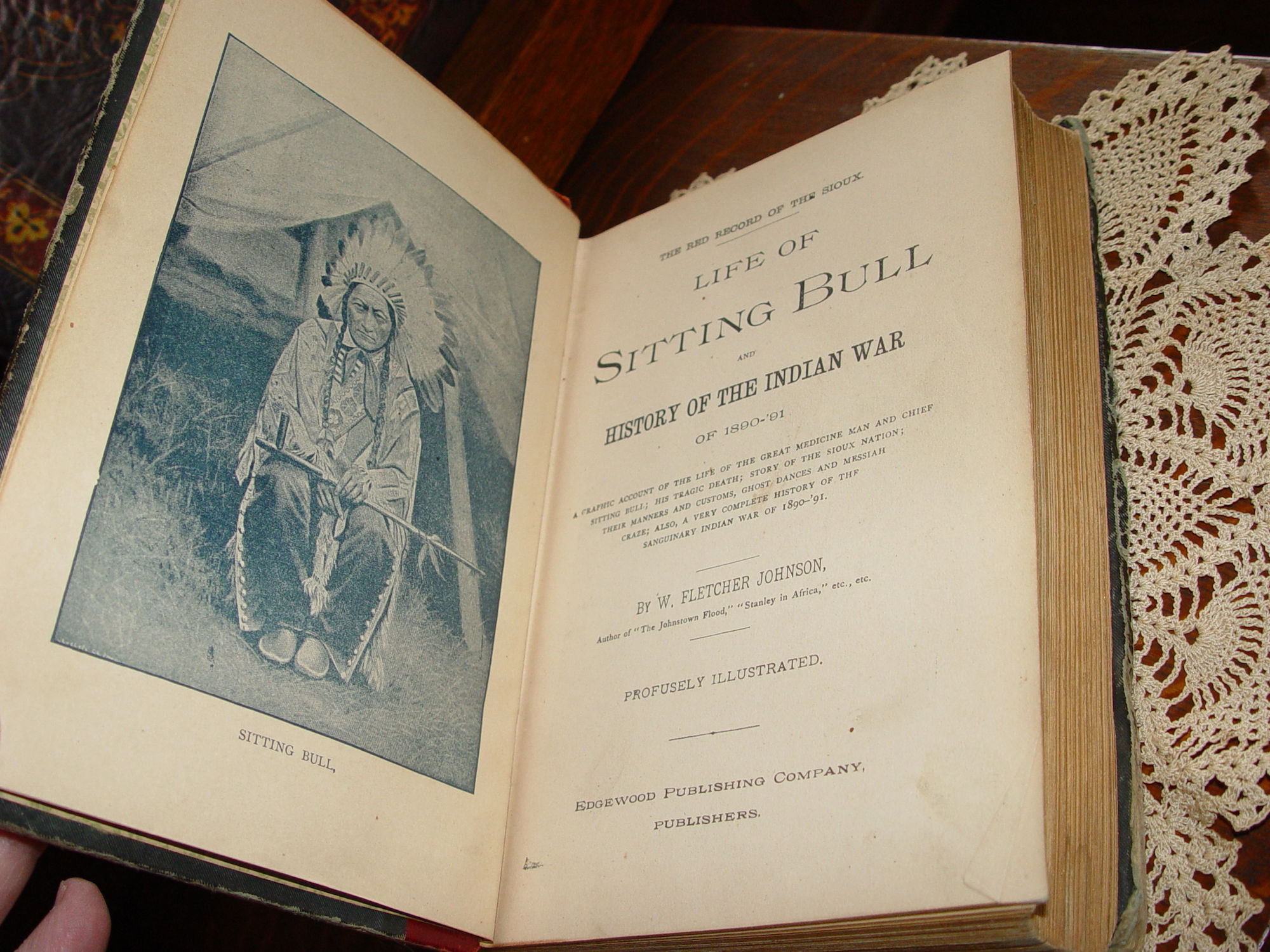 Life of Sitting Bull and History of the
                        Indian War of 1890 - '91 by Johnson, W.
                        Fletcher