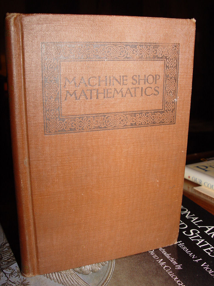 Machine Shop Mathematics 1922 G. Wentworth,
                        D E. Smith