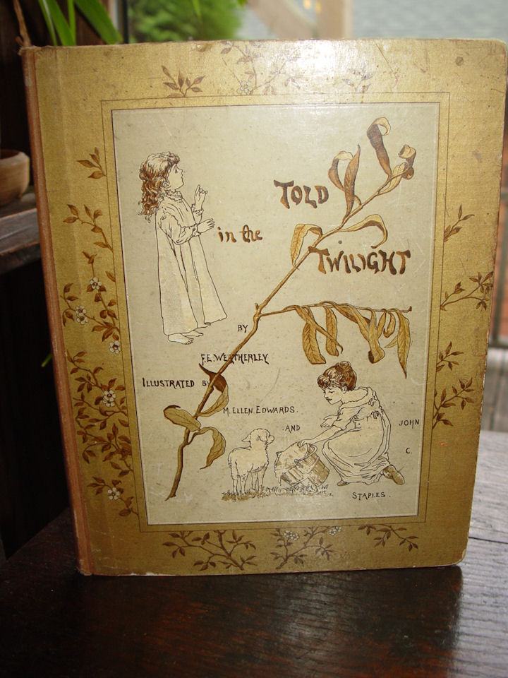 Told
                in the Twilight 1880's Children's Book by F.E.
                Weatherly.